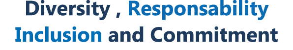 Diversity , Responsability Inclusion and Commitment