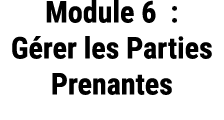 Module 6 : G rer les Parties Prenantes