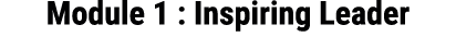 Module 1 : Inspiring Leader