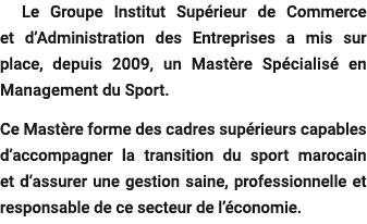  Le Groupe Institut Sup rieur de Commerce et d’Administration des Entreprises a mis sur place, depuis 2009, un Mast r...