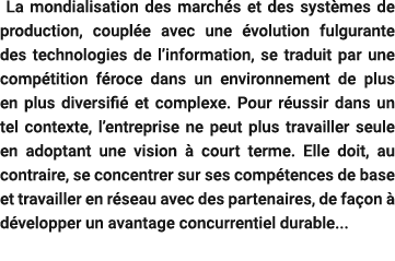  La mondialisation des march s et des syst mes de production, coupl e avec une volution fulgurante des technologies ...