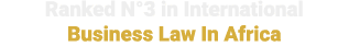 Ranked N°3 in International Business Law In Africa 