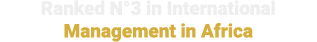 Ranked N°3 in International Management in Africa