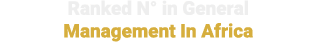 Ranked N° in General Management In Africa 