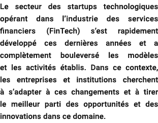 Le secteur des startups technologiques op rant dans l’industrie des services financiers (FinTech) s’est rapidement d ...
