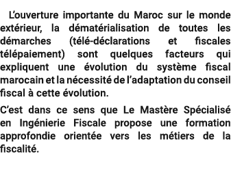  L’ouverture importante du Maroc sur le monde ext rieur, la d mat rialisation de toutes les d marches (t l d clarati...