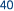 40