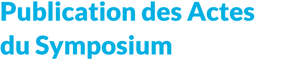 Publication des Actes du Symposium