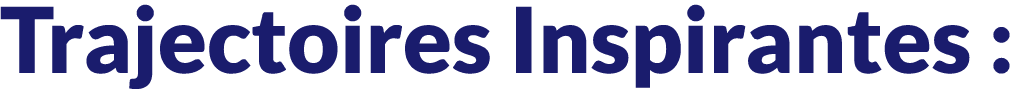 Trajectoires Inspirantes :