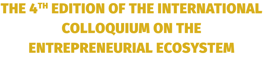 the 4th edition of the International Colloquium on the Entrepreneurial Ecosystem