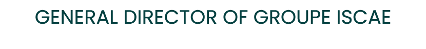 General Director of Groupe ISCAE 