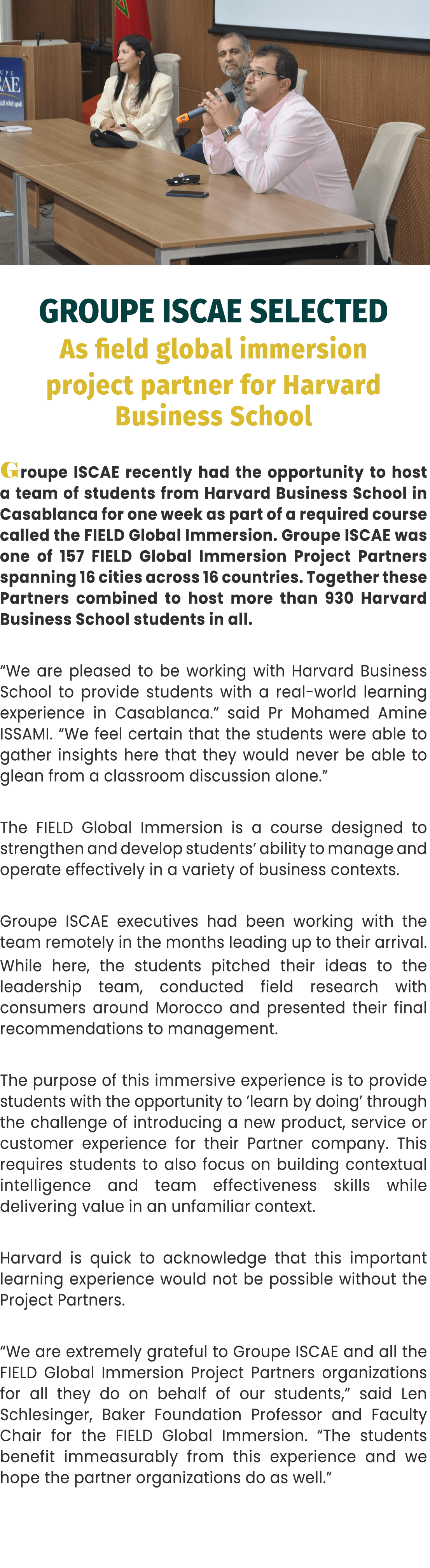 ￼ GROUPE ISCAE SELECTED As field global immersion project partner for harvard business school Groupe ISCAE recently h...