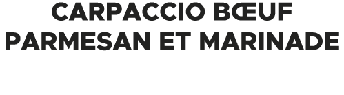 Carpaccio b uf parmesan et marinade