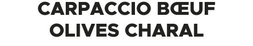 Carpaccio b uf olives CHARAL 