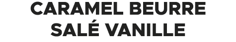 Caramel beurre sal vanille