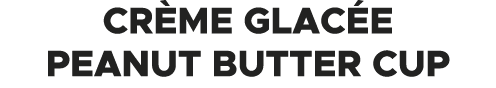 Cr me Glac e Peanut Butter Cup