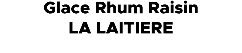 Glace Rhum Raisin LA LAITIERE 