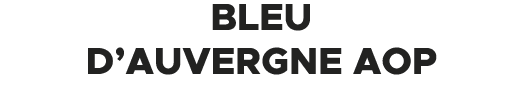 Bleu d’Auvergne AOP