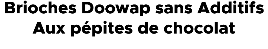 Brioches Doowap sans Additifs Aux p pites de chocolat