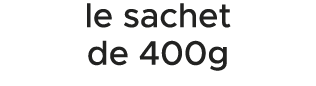 le sachet de 400g 