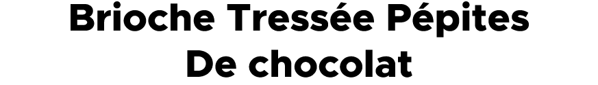 Brioche Tress e P pites De chocolat 