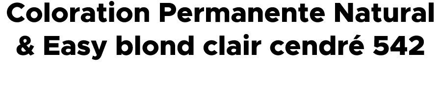 Coloration Permanente Natural & Easy blond clair cendr 542