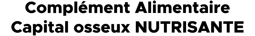 Compl ment Alimentaire Capital osseux NUTRISANTE 