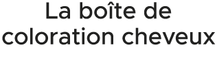 La bo te de coloration cheveux 