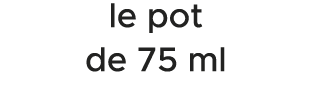 le pot de 75 ml 