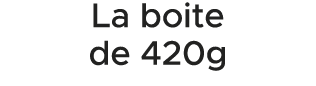 La boite de 420g 