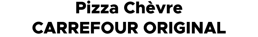 Pizza Ch vre CARREFOUR ORIGINAL 