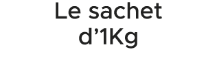 Le sachet d’1Kg 