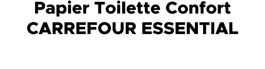 Papier Toilette Confort CARREFOUR ESSENTIAL 
