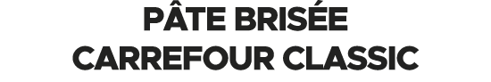 P te bris e CARREFOUR CLASSIC