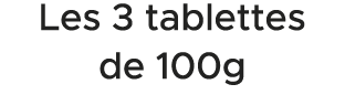 Les 3 tablettes de 100g 