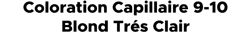 Coloration Capillaire 9 10 Blond Tr s Clair 