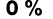 0 %