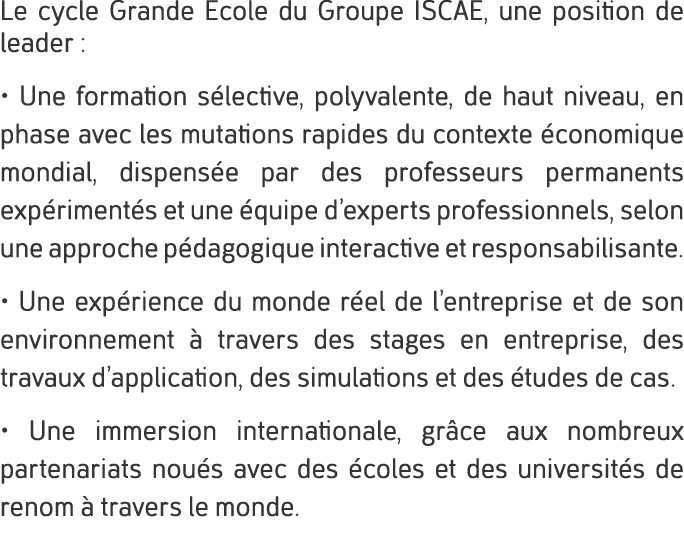 Le cycle Grande Ecole du Groupe ISCAE, une position de leader : • Une formation s lective, polyvalente, de haut nivea...