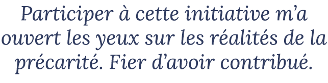 Participer  cette initiative m’a ouvert les yeux sur les r alit s de la pr carit . Fier d’avoir contribu .