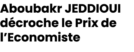 Aboubakr JEDDIOUI d croche le Prix de l’Economiste