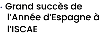 • Grand succ s de l’Ann e d’Espagne  l’ISCAE 