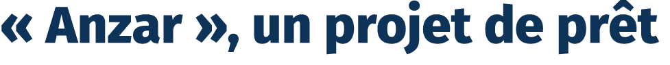 « Anzar », un projet de pr t