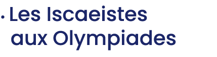 • Les Iscaeistes aux Olympiades