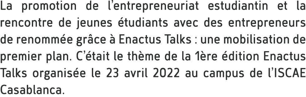 La promotion de l’entrepreneuriat estudiantin et la rencontre de jeunes tudiants avec des entrepreneurs de renomm e ...