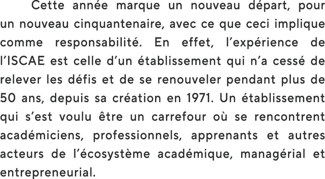 Cette ann e marque un nouveau d part, pour un nouveau cinquantenaire, avec ce que ceci implique comme responsabilit ....