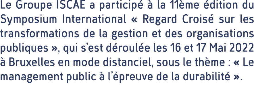 Le Groupe ISCAE a particip   la 11 me  dition du Symposium International « Regard Crois  sur les transformations de ...