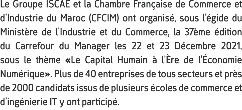 Le Groupe ISCAE et la Chambre Fran aise de Commerce et d’Industrie du Maroc (CFCIM) ont organis , sous l’ gide du Min...