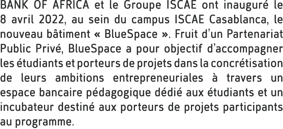 BANK OF AFRICA et le Groupe ISCAE ont inaugur le 8 avril 2022, au sein du campus ISCAE Casablanca, le nouveau b time...