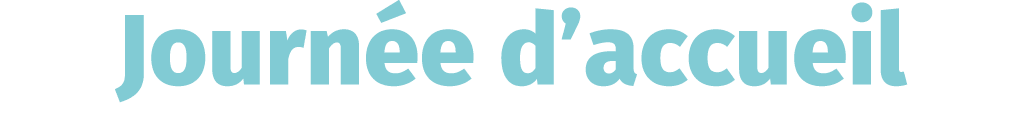 Journ e d’accueil