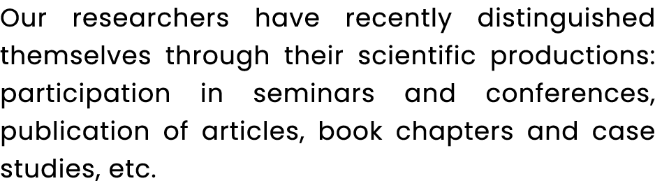 Our researchers have recently distinguished themselves through their scientific productions: participation in seminar...